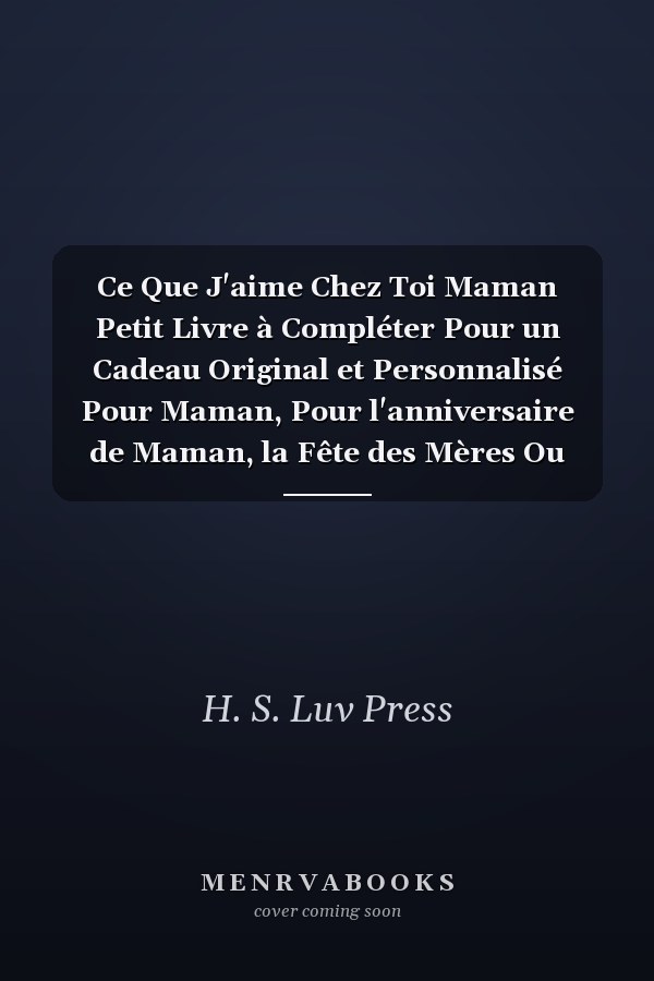 Ce Que J'aime Chez Toi Maman Petit Livre à Compléter Pour un Cadeau Original et Personnalisé Pour Maman, Pour l'anniversaire de Maman, la Fête des Mères Ou Simplement Pour Montrer à Maman Que Vous L'aimez...