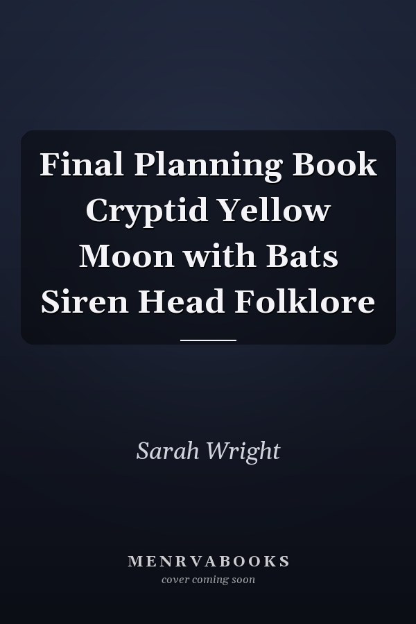 Final Planning Book Cryptid Yellow Moon with Bats Siren Head Folklore