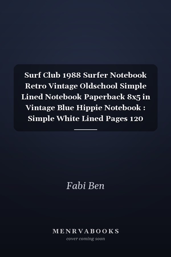 Surf Club 1988 Surfer Notebook Retro Vintage Oldschool Simple Lined Notebook Paperback 8x5 in Vintage Blue Hippie Notebook : Simple White Lined Pages 120 Pages (60 Pages Back and Front) 2,7x20,3 Cm/ Perfect Gift for Surfers /surfergift