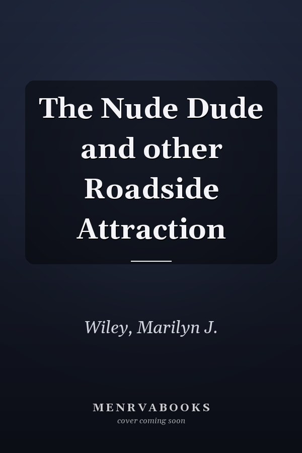 The Nude Dude and other Roadside Attraction