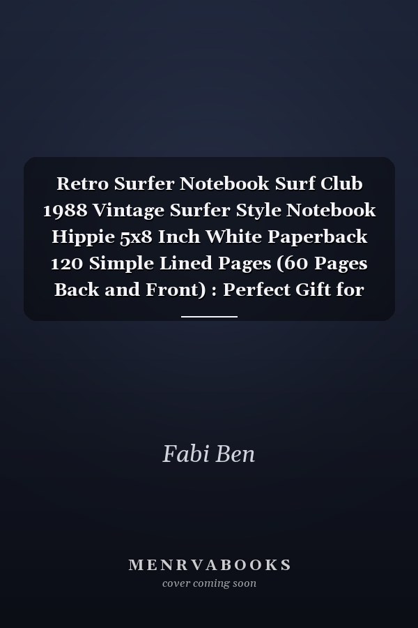 Retro Surfer Notebook Surf Club 1988 Vintage Surfer Style Notebook Hippie 5x8 Inch White Paperback 120 Simple Lined Pages (60 Pages Back and Front) : Perfect Gift for Surfers/ Surfer Gift