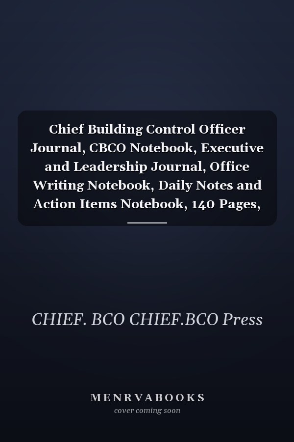 Chief Building Control Officer Journal, CBCO Notebook, Executive and Leadership Journal, Office Writing Notebook, Daily Notes and Action Items Notebook, 140 Pages, 8. 5 X 11 , Glossy Cover, Blue Hex