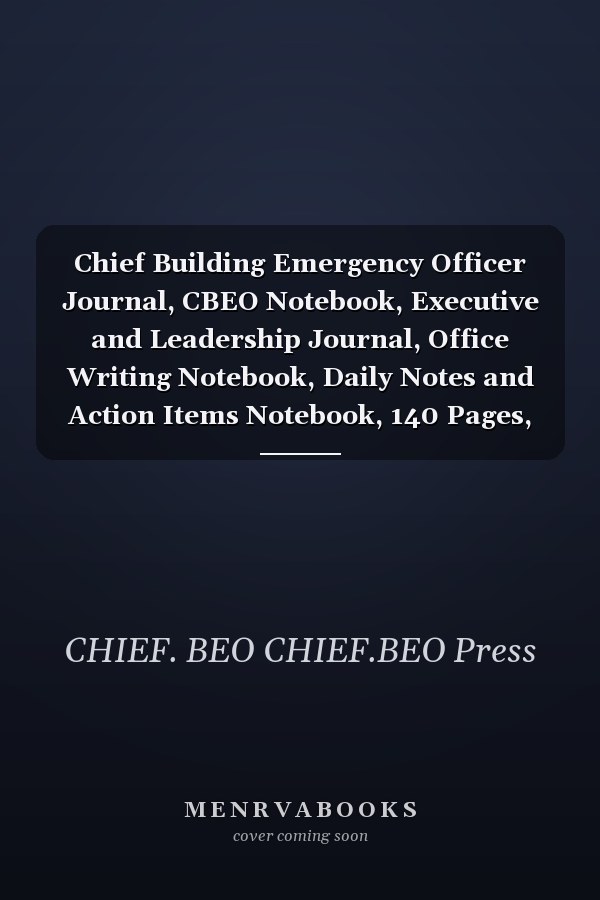 Chief Building Emergency Officer Journal, CBEO Notebook, Executive and Leadership Journal, Office Writing Notebook, Daily Notes and Action Items Notebook, 140 Pages, 8. 5 X 11 , Glossy Cover, Blue Hex