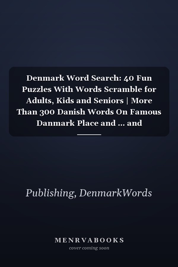 Denmark Word Search: 40 Fun Puzzles With Words Scramble for Adults, Kids and Seniors | More Than 300 Danish Words On Famous Danmark Place and ... and Heritage, Danish Terms and Vocabulary