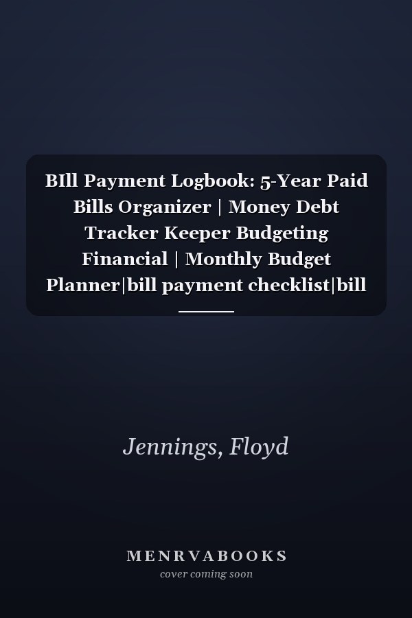 BIll Payment Logbook: 5-Year Paid Bills Organizer | Money Debt Tracker Keeper Budgeting Financial | Monthly Budget Planner|bill payment checklist|bill ... folder organizer monthly|notebook|journal