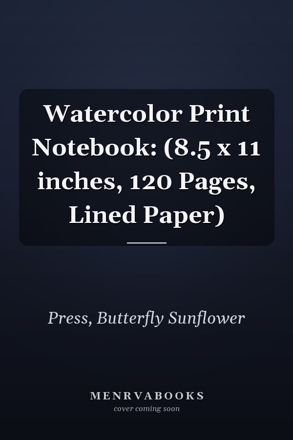 Watercolor Print Notebook: (8.5 x 11 inches, 120 Pages, Lined Paper)