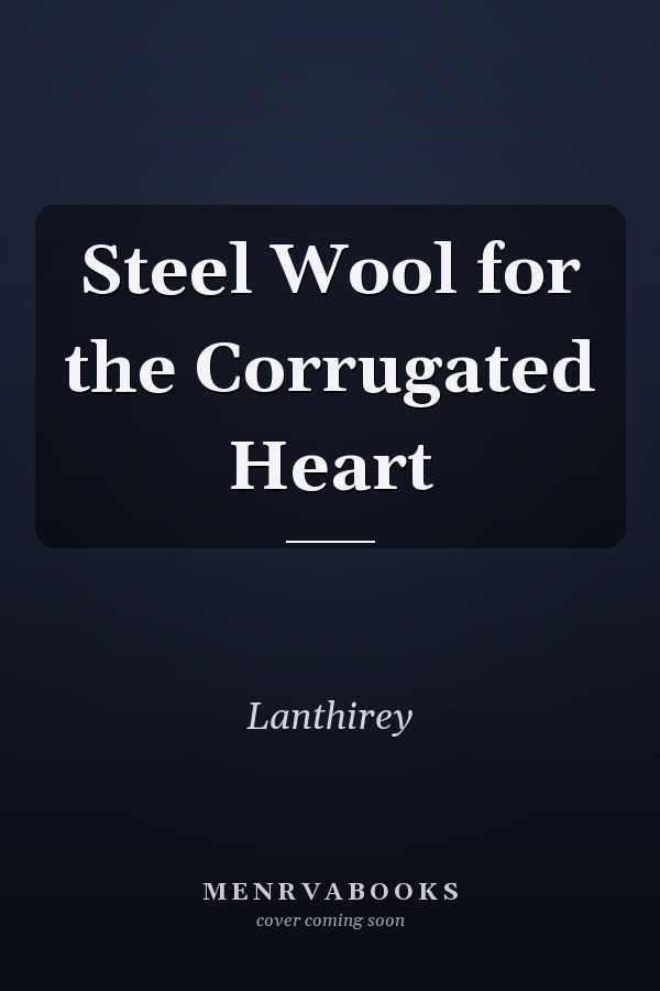 Steel Wool for the Corrugated Heart
