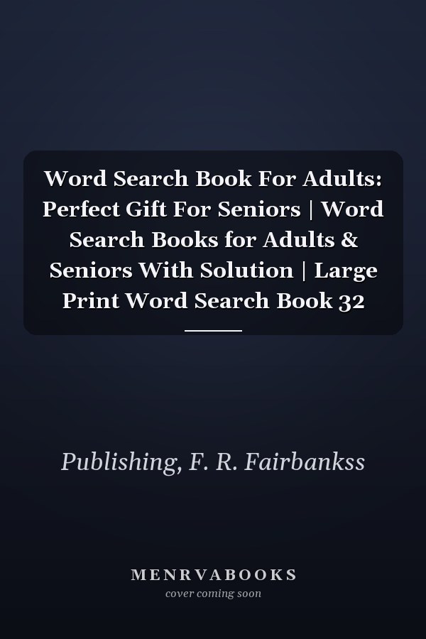 Word Search Book For Adults: Perfect Gift For Seniors | Word Search Books for Adults & Seniors With Solution | Large Print Word Search Book 32