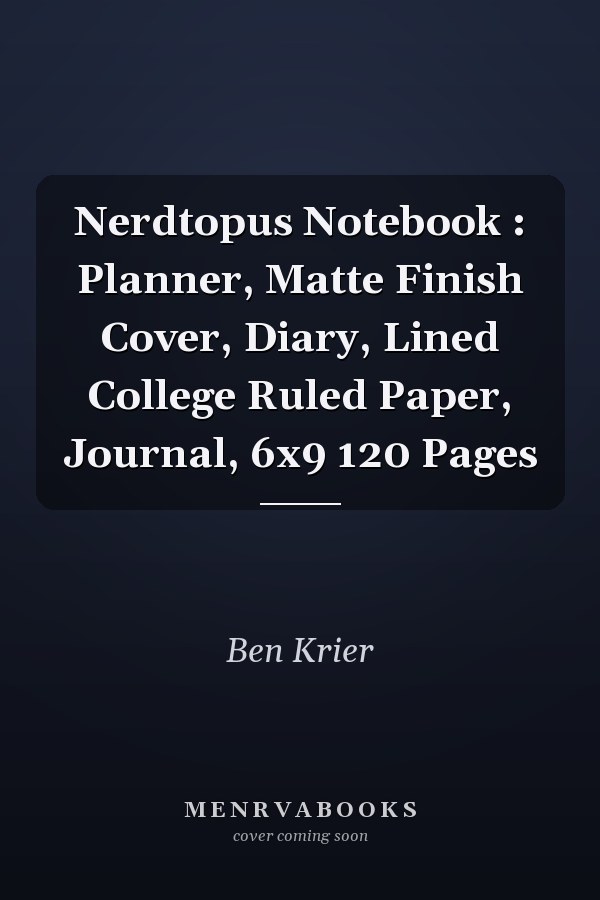 Nerdtopus Notebook : Planner, Matte Finish Cover, Diary, Lined College Ruled Paper, Journal, 6x9 120 Pages
