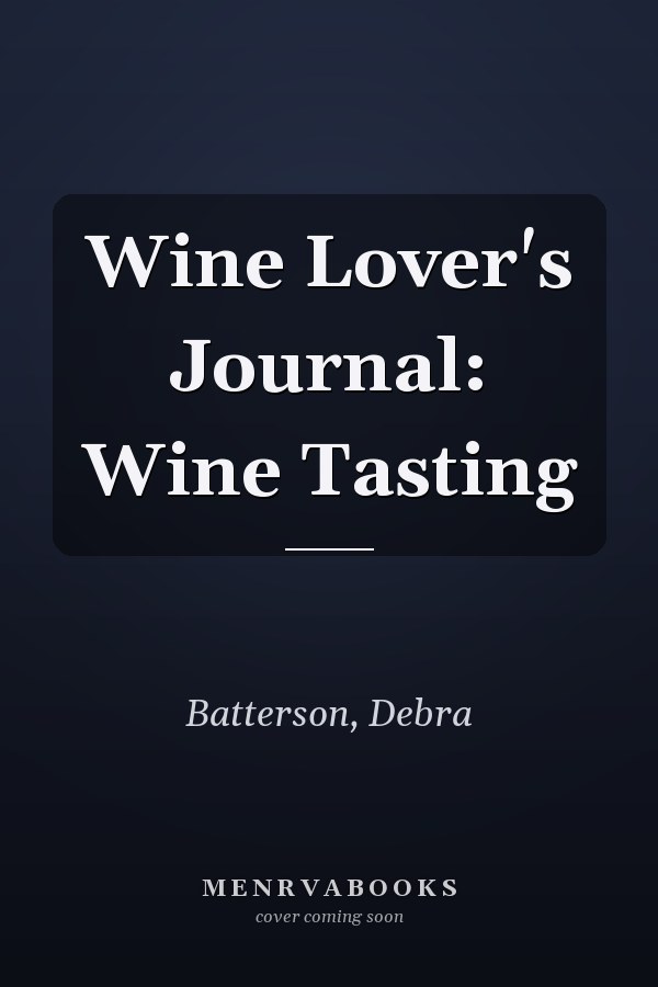 Wine Lover's Journal: Wine Tasting