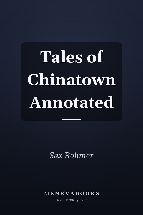 Tales of Chinatown Annotated