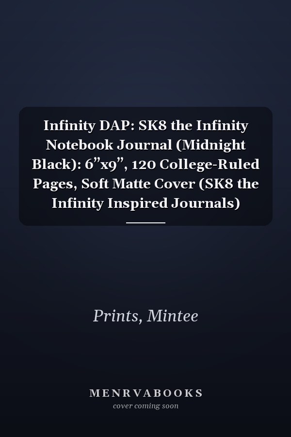 Infinity DAP: SK8 the Infinity Notebook Journal (Midnight Black): 6”x9”, 120 College-Ruled Pages, Soft Matte Cover (SK8 the Infinity Inspired Journals)