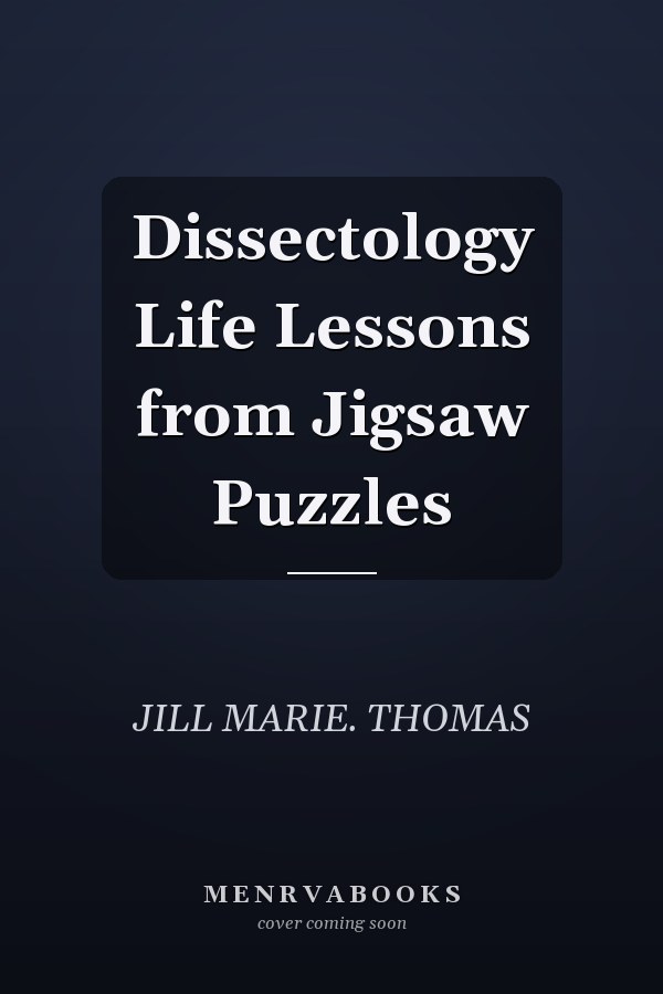 Dissectology Life Lessons from Jigsaw Puzzles