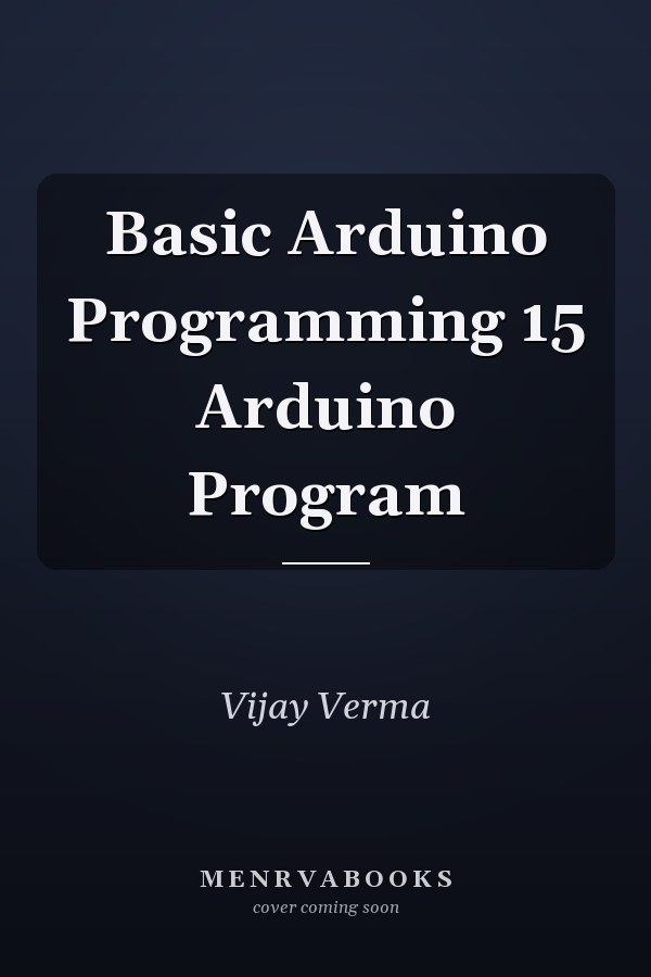 Basic Arduino Programming 15 Arduino Program