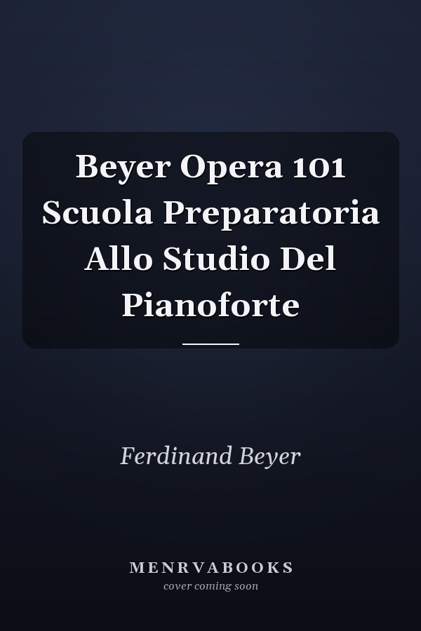 Beyer Opera 101 Scuola Preparatoria Allo Studio Del Pianoforte