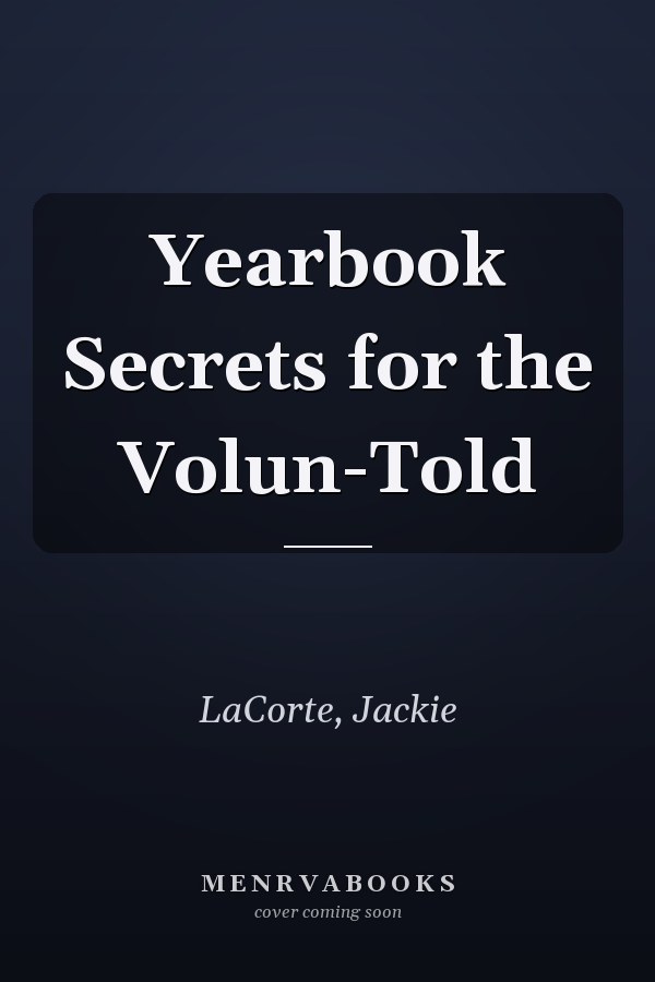 Yearbook Secrets for the Volun-Told