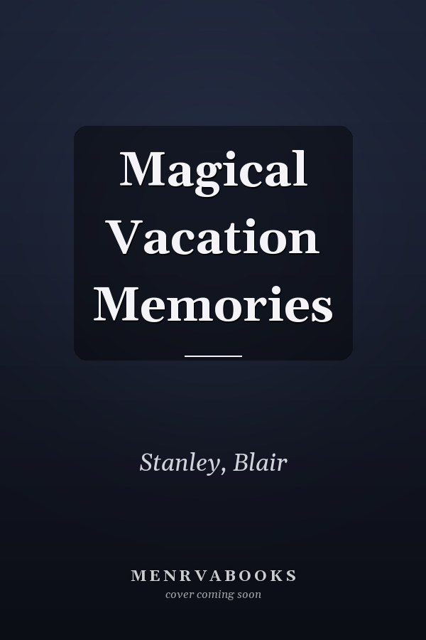 Magical Vacation Memories
