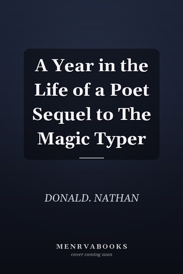 A Year in the Life of a Poet Sequel to The Magic Typer