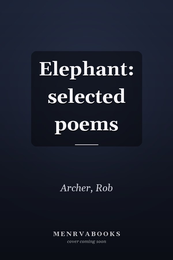 Elephant: selected poems