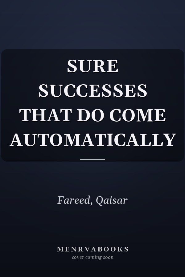 SURE SUCCESSES THAT DO COME AUTOMATICALLY