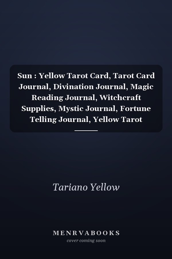 Sun : Yellow Tarot Card, Tarot Card Journal, Divination Journal, Magic Reading Journal, Witchcraft Supplies, Mystic Journal, Fortune Telling Journal, Yellow Tarot Journal