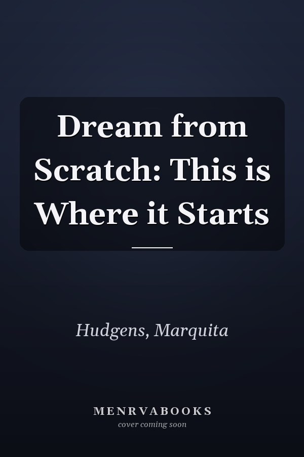 Dream from Scratch: This is Where it Starts