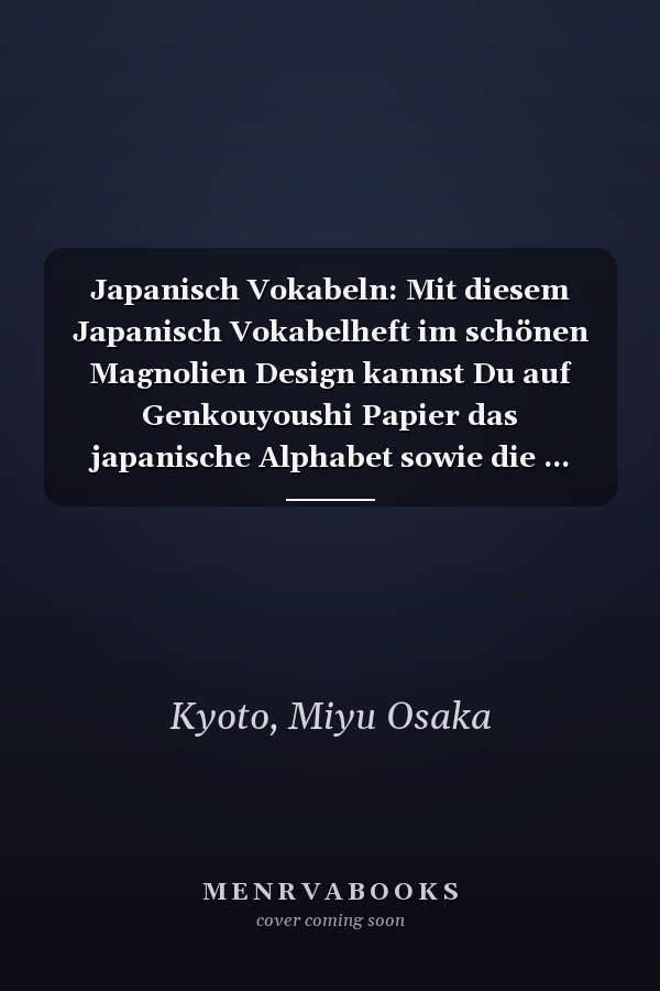 Japanisch Vokabeln: Mit diesem Japanisch Vokabelheft im schönen Magnolien Design kannst Du auf Genkouyoushi Papier das japanische Alphabet sowie die ... Kanji Schriftzeichen lernen (German Edition)