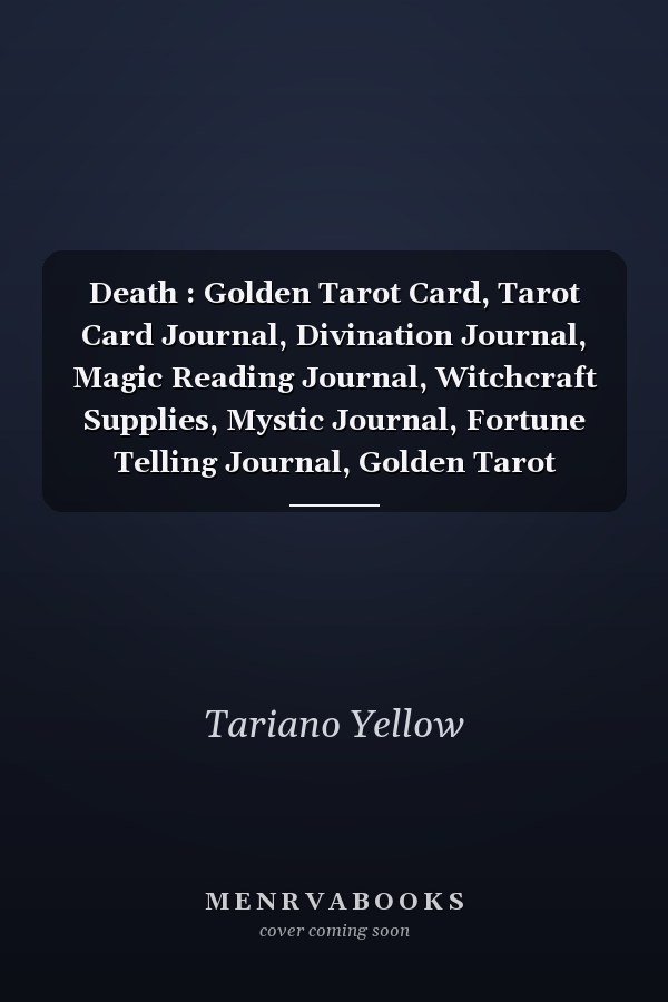 Death : Golden Tarot Card, Tarot Card Journal, Divination Journal, Magic Reading Journal, Witchcraft Supplies, Mystic Journal, Fortune Telling Journal, Golden Tarot Journal