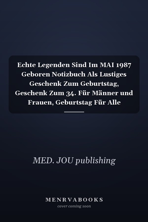 Echte Legenden Sind Im MAI 1987 Geboren Notizbuch Als Lustiges Geschenk Zum Geburtstag, Geschenk Zum 34. Für Männer und Frauen, Geburtstag Für Alle Geburtstags Die Im Lockdown Geburtstag Hatten