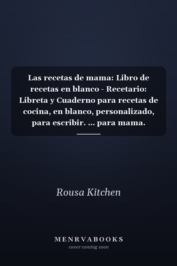 Las recetas de mama: Libro de recetas en blanco - Recetario: Libreta y Cuaderno para recetas de cocina, en blanco, personalizado, para escribir. ... para mama. Vintage. A4. (Spanish Edition)
