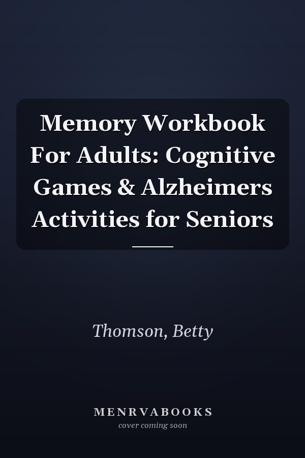 Memory Workbook For Adults: Cognitive Games & Alzheimers Activities for Seniors