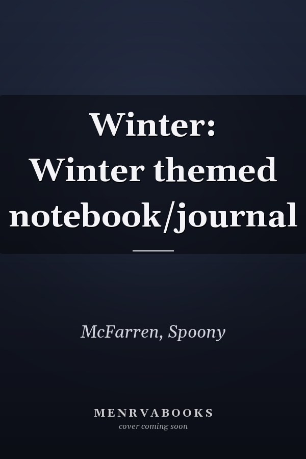Winter: Winter themed notebook/journal