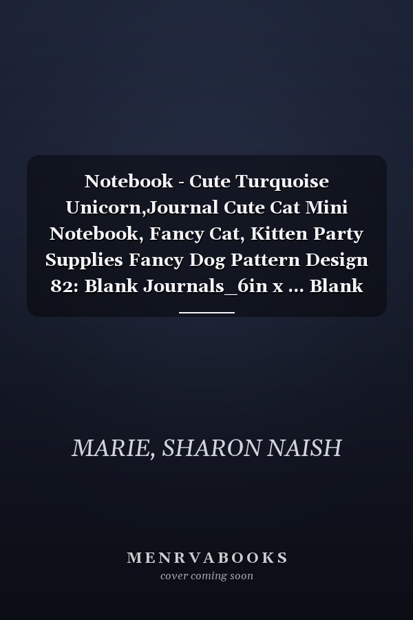 Notebook - Cute Turquoise Unicorn,Journal Cute Cat Mini Notebook, Fancy Cat, Kitten Party Supplies Fancy Dog Pattern Design 82: Blank Journals_6in x ... Blank Journal with Black Cover Perfect Size