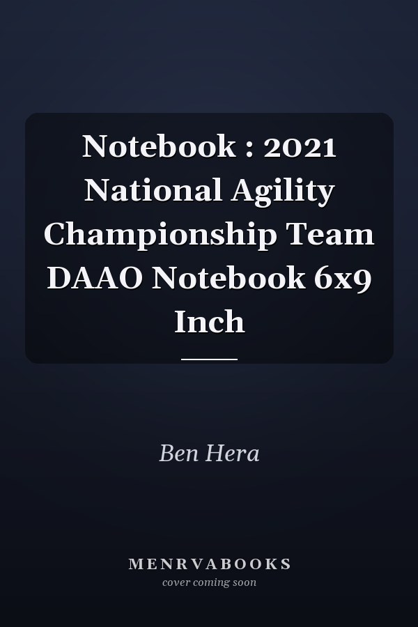 Notebook : 2021 National Agility Championship Team DAAO Notebook 6x9 Inch