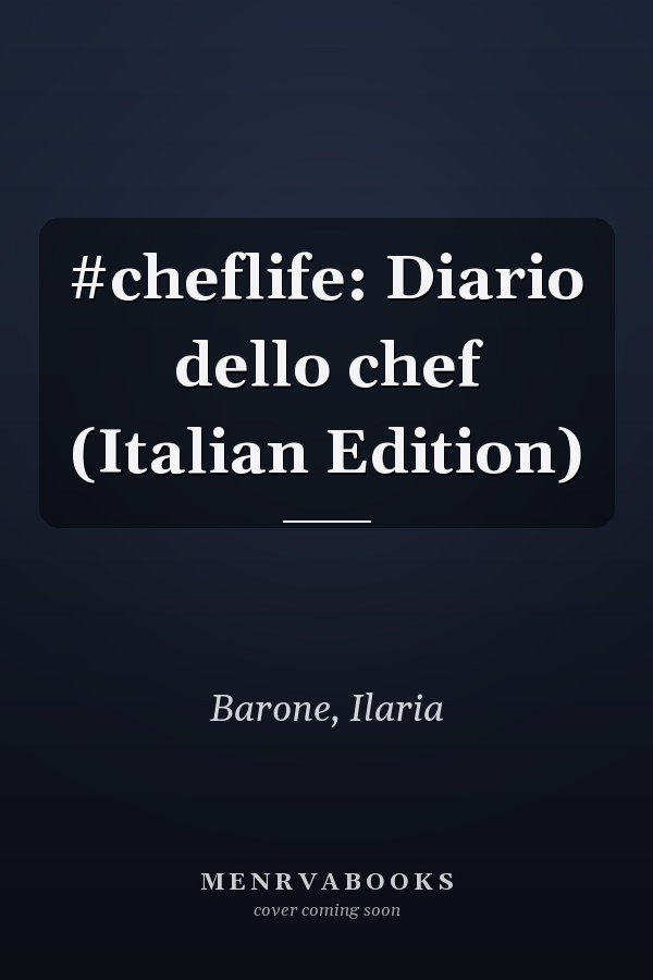 #cheflife: Diario dello chef (Italian Edition)