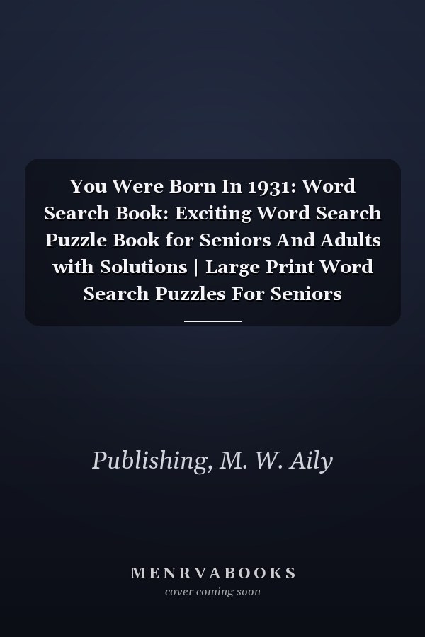 You Were Born In 1931: Word Search Book: Exciting Word Search Puzzle Book for Seniors And Adults with Solutions | Large Print Word Search Puzzles For Seniors