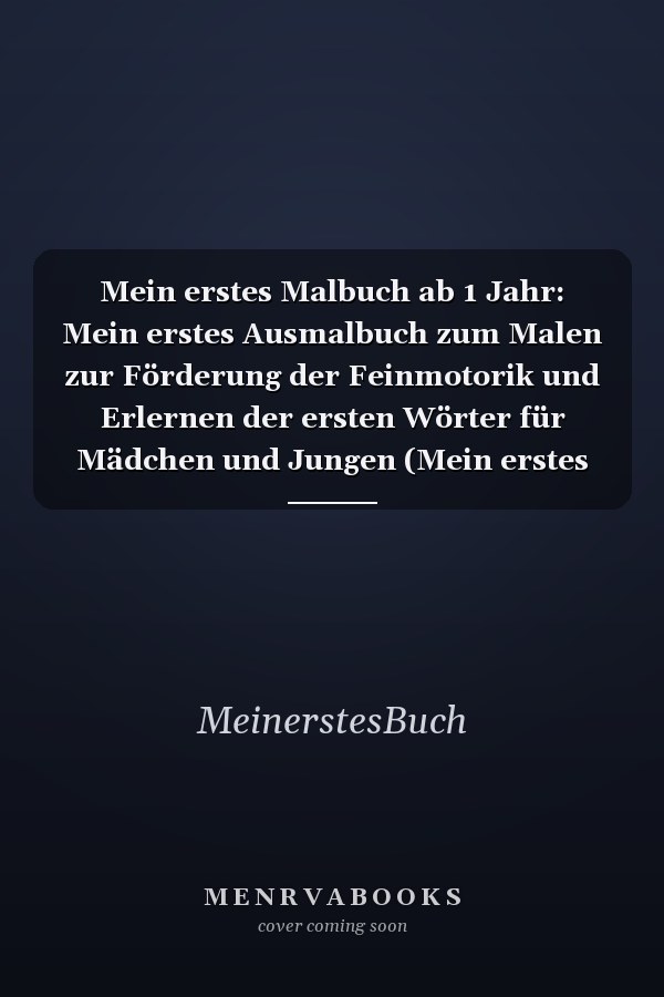 Mein erstes Malbuch ab 1 Jahr: Mein erstes Ausmalbuch zum Malen zur Förderung der Feinmotorik und Erlernen der ersten Wörter für Mädchen und Jungen (Mein erstes Buch) (German Edition)