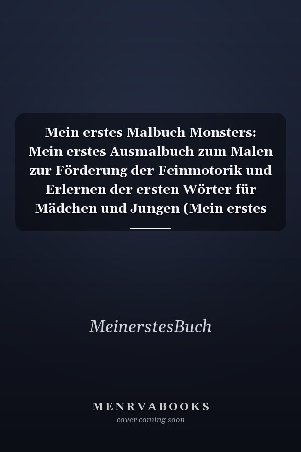 Mein erstes Malbuch Monsters: Mein erstes Ausmalbuch zum Malen zur Förderung der Feinmotorik und Erlernen der ersten Wörter für Mädchen und Jungen (Mein erstes Buch) (German Edition)
