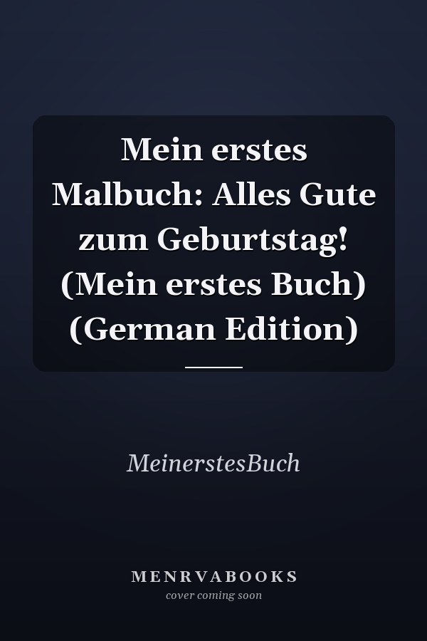 Mein erstes Malbuch: Alles Gute zum Geburtstag! (Mein erstes Buch) (German Edition)