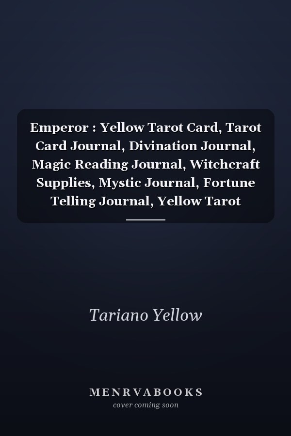Emperor : Yellow Tarot Card, Tarot Card Journal, Divination Journal, Magic Reading Journal, Witchcraft Supplies, Mystic Journal, Fortune Telling Journal, Yellow Tarot Journal