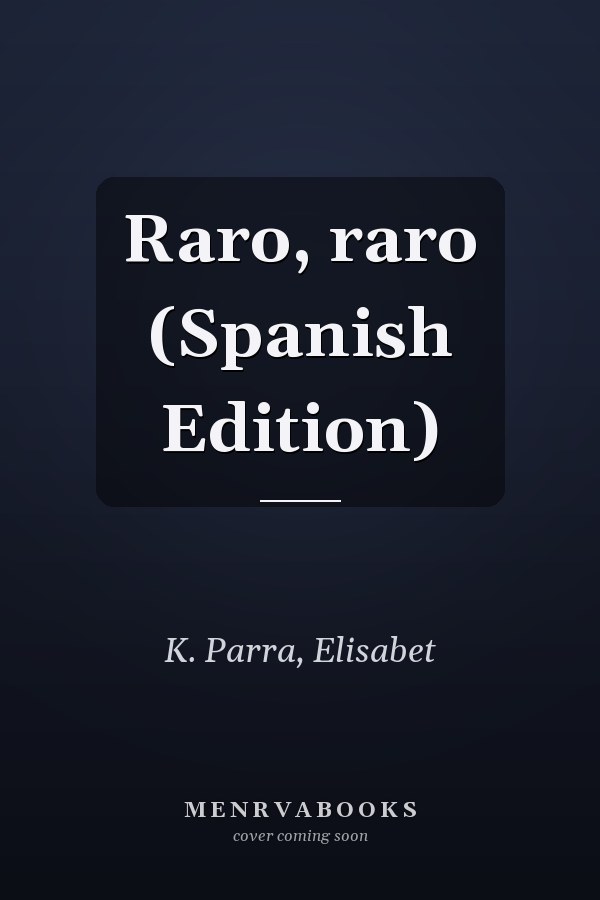 Raro, raro (Spanish Edition)