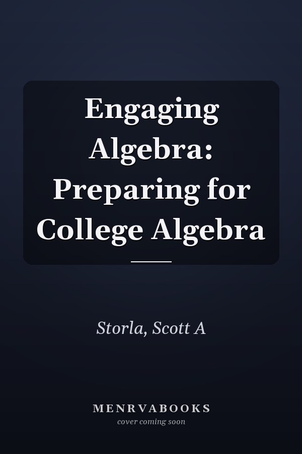 Engaging Algebra: Preparing for College Algebra