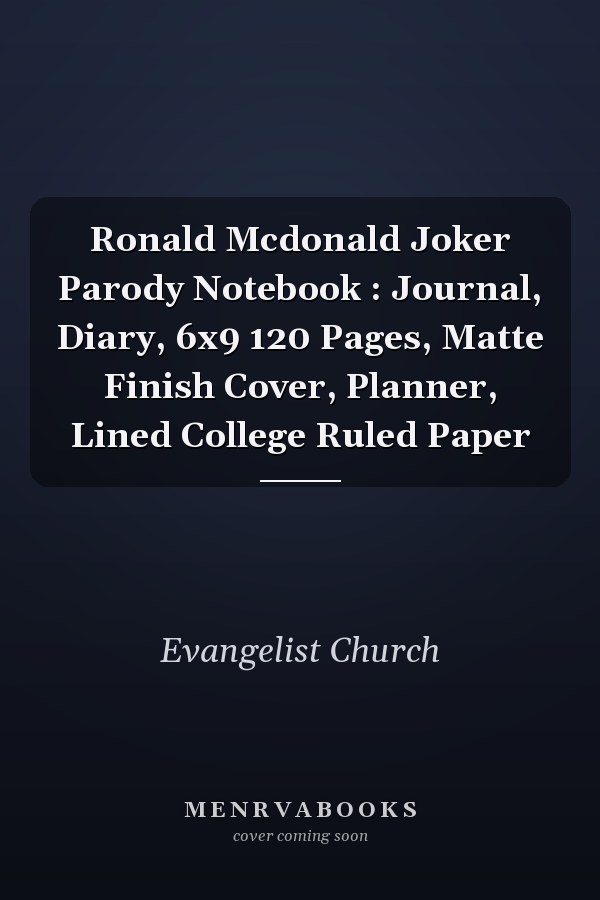 Ronald Mcdonald Joker Parody Notebook : Journal, Diary, 6x9 120 Pages, Matte Finish Cover, Planner, Lined College Ruled Paper