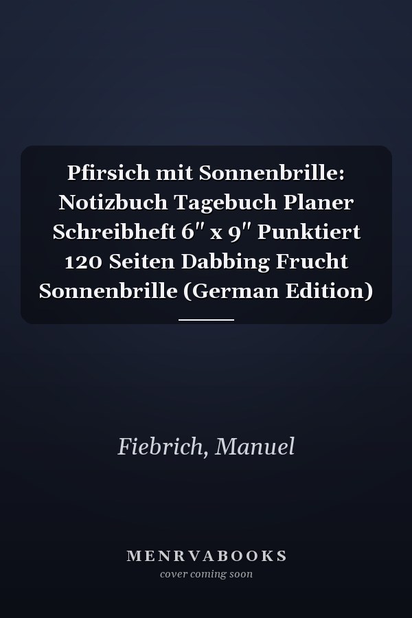Pfirsich mit Sonnenbrille: Notizbuch Tagebuch Planer Schreibheft 6" x 9" Punktiert 120 Seiten Dabbing Frucht Sonnenbrille (German Edition)