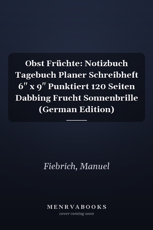 Obst Früchte: Notizbuch Tagebuch Planer Schreibheft 6" x 9" Punktiert 120 Seiten Dabbing Frucht Sonnenbrille (German Edition)