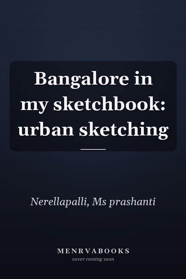 Bangalore in my sketchbook: urban sketching