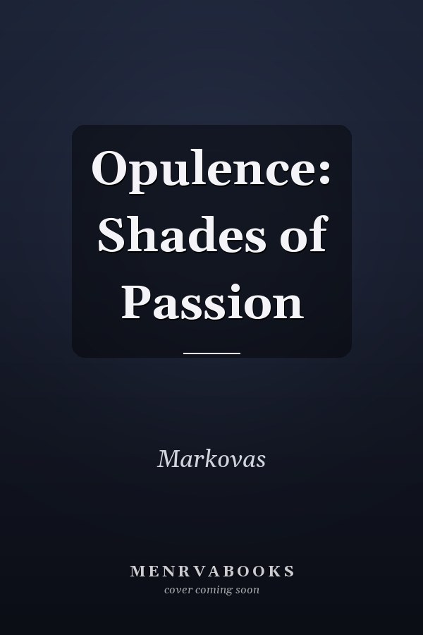 Opulence: Shades of Passion