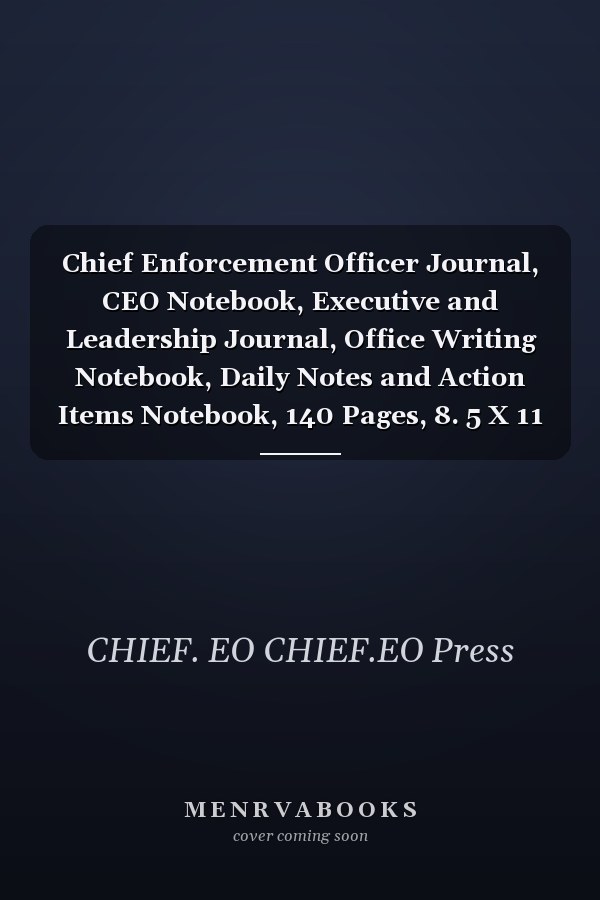 Chief Enforcement Officer Journal, CEO Notebook, Executive and Leadership Journal, Office Writing Notebook, Daily Notes and Action Items Notebook, 140 Pages, 8. 5 X 11 , Glossy Cover, Blue Hex