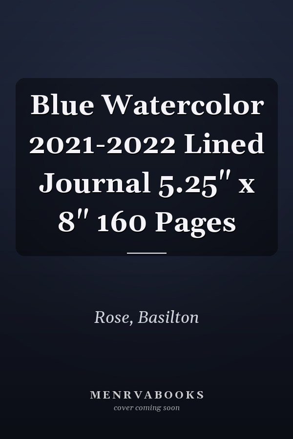 Blue Watercolor 2021-2022 Lined Journal 5.25" x 8" 160 Pages