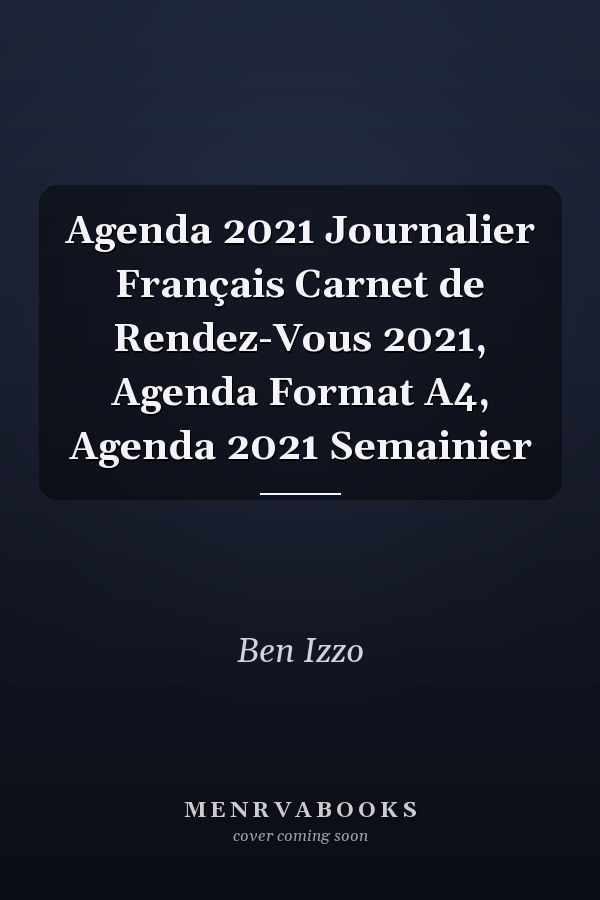 Agenda 2021 Journalier Français Carnet de Rendez-Vous 2021, Agenda Format A4, Agenda 2021 Semainier